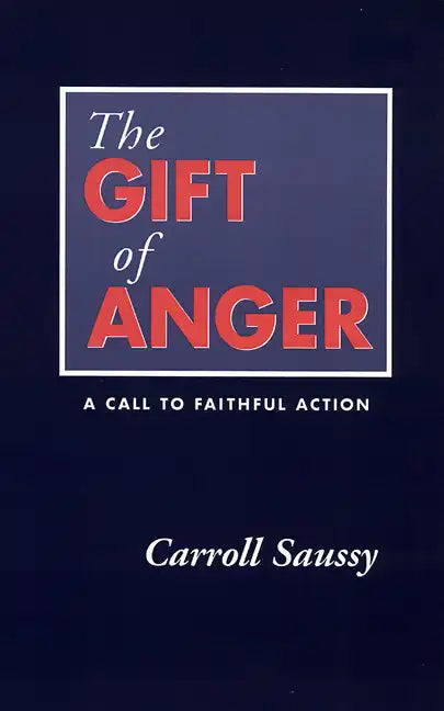 The Gift of Anger: A Call to Faithful Action - Paperback