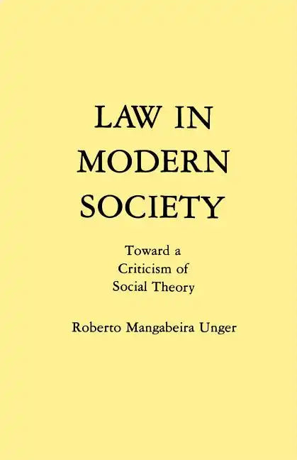 Law in Modern Society: Toward a Criticism of Social Theory - Paperback