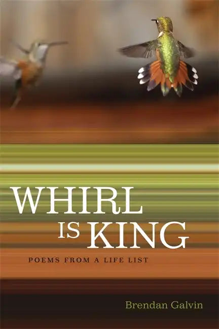 Whirl Is King: Poems from a Life List - Paperback