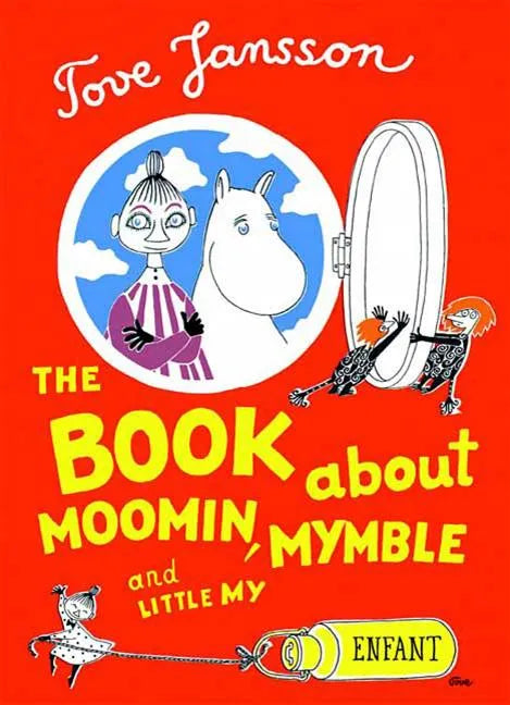 The Book about Moomin, Mymble and Little My - Hardcover