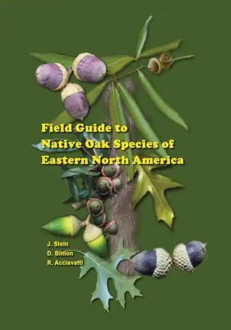 Field Guide to Native Oak Species of Eastern North America - Paperback