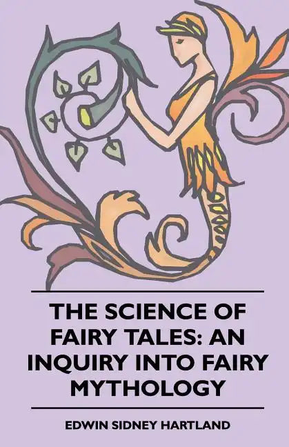 The Science of Fairy Tales: An Inquiry into Fairy Mythology - Paperback