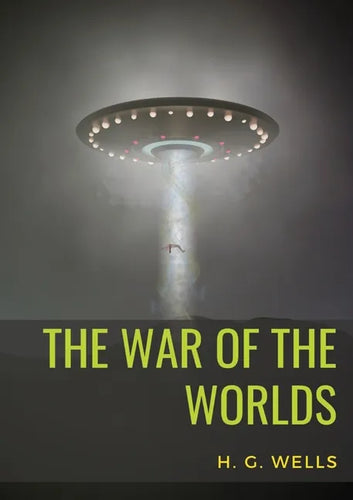 The War of the Worlds: A science fiction novel by H. G. Wells - Paperback