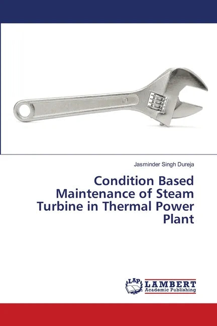 Condition Based Maintenance of Steam Turbine in Thermal Power Plant - Paperback