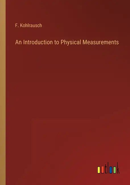 An Introduction to Physical Measurements - Paperback