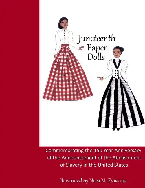 Juneteenth Paper Dolls: Commemorating the 150 Year Anniversary of the Abolishment of Slavery in the United States - Paperback