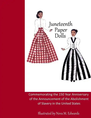 Juneteenth Paper Dolls: Commemorating the 150 Year Anniversary of the Abolishment of Slavery in the United States - Paperback