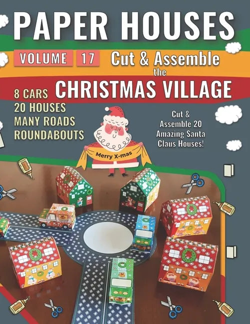 Paper Houses 17 - Christmas Village: Cut & Assemble 20 Amazing Santa Claus Houses - Paperback