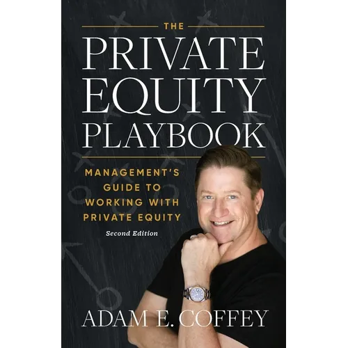 The Private Equity Playbook: Management's Guide to Working with Private Equity 2nd Edition - Paperback