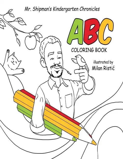 Mr. Shipman's Kindergarten Chronicles ABC Coloring Book - Paperback
