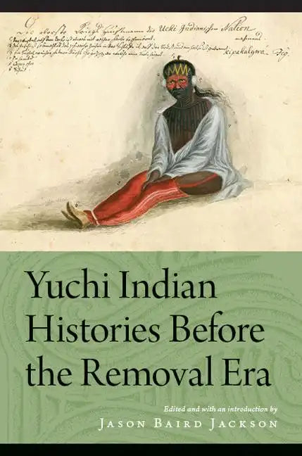Yuchi Indian Histories Before the Removal Era - Paperback