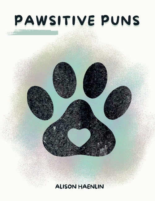 Pawsitive Puns - Paperback