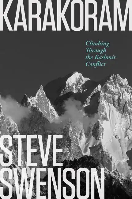 Karakoram: Climbing Through the Kashmir Conflict - Hardcover