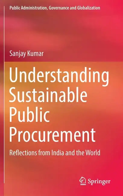 Understanding Sustainable Public Procurement: Reflections from India and the World - Hardcover