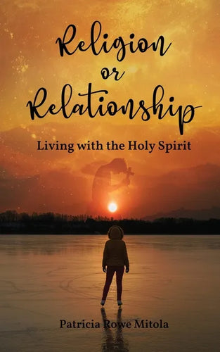 Religion or Relationship: Living with the Holy Spirit - Paperback