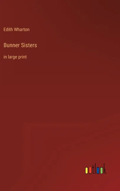 Bunner Sisters: in large print - Hardcover
