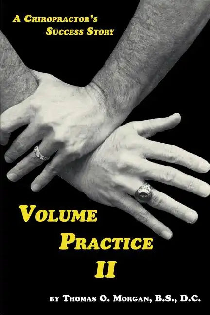 Volume Practice II - A Chiropractor's Success Story - Paperback