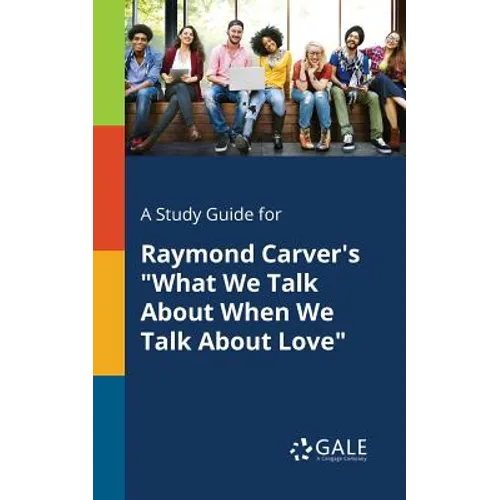 A Study Guide for Raymond Carver's 