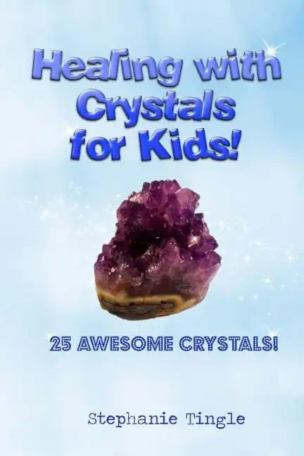Healing with Crystals for Kids! - Paperback