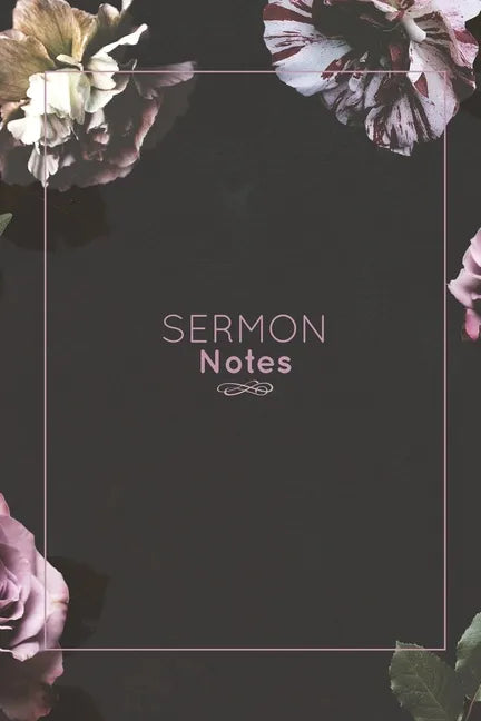 Sermon Notes: Record Bible Scripture, Write Prayer Requests, Further Study Notes, Reflect on God & Church, Sermons Journal, Christia - Paperback