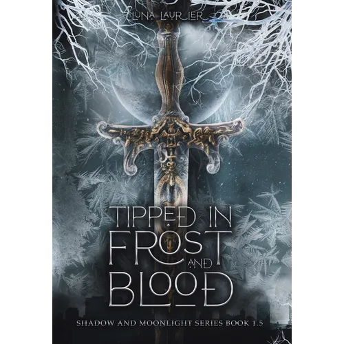 Tipped in Frost and Blood: New Adult Paranormal Fantasy Romance - Hardcover