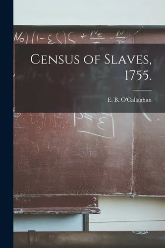 Census of Slaves, 1755. - Paperback