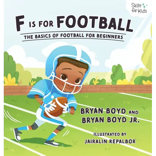 F is for Football: The Basics of Football for Beginners - Hardcover