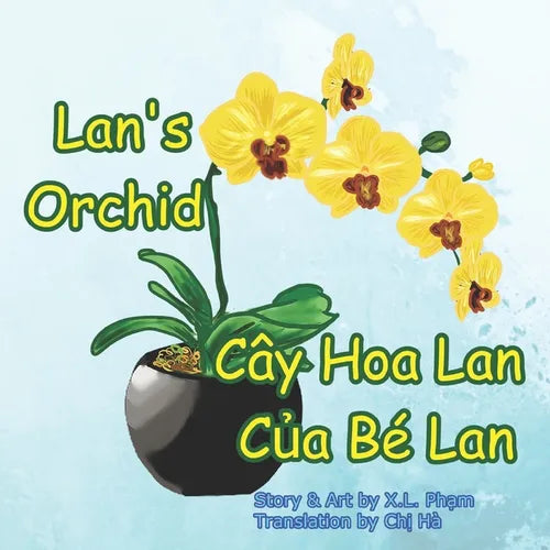 Lan's Orchid (Cây Hoa Lan Của Bé Lan): Bilingual-English and Vietnamese - Paperback