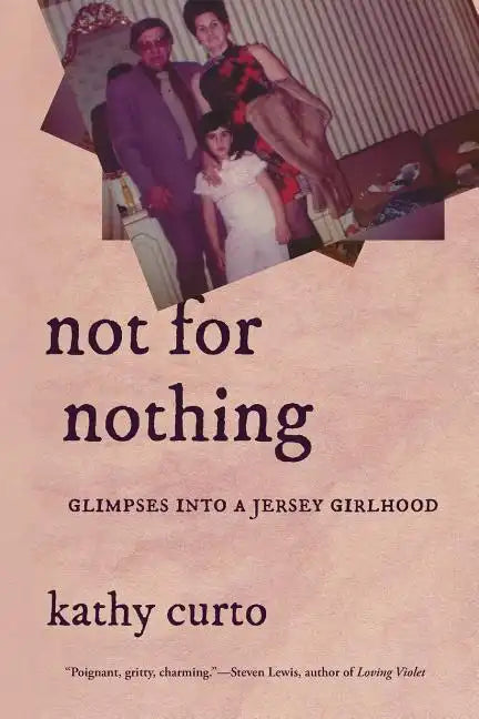 Not for Nothing: Glimpses Into a Jersey Girlhood - Paperback
