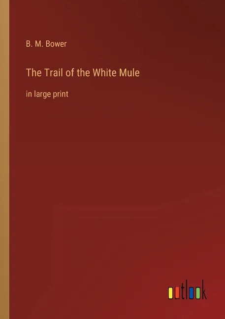 The Trail of the White Mule: in large print - Paperback