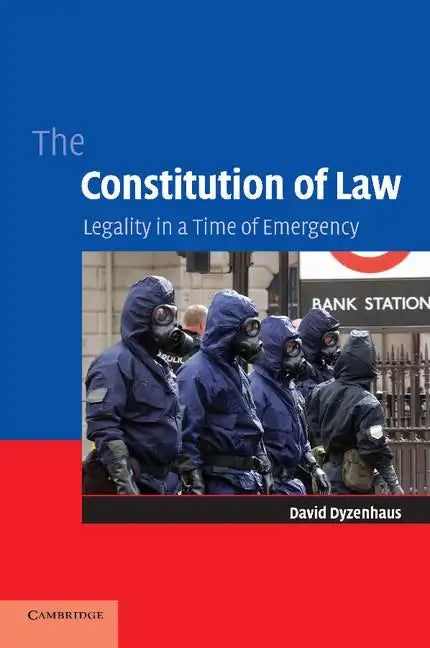 The Constitution of Law: Legality in a Time of Emergency - Paperback