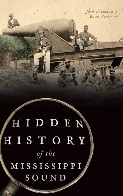 Hidden History of the Mississippi Sound - Hardcover