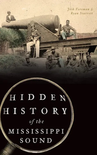 Hidden History of the Mississippi Sound - Hardcover