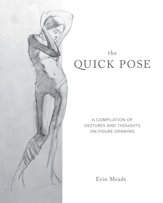 The Quick Pose: A Compilation of Gestures and Thoughts on Figure Drawing - Paperback