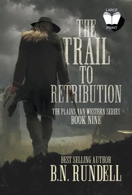 The Trail to Retribution: A Classic Western Series - Hardcover
