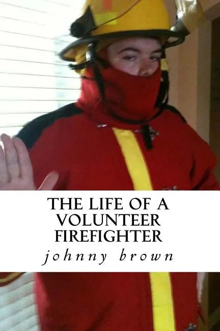 The life of a volunteer firefighter - Paperback