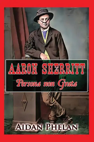 Aaron Sherritt: Persona Non Grata - Hardcover