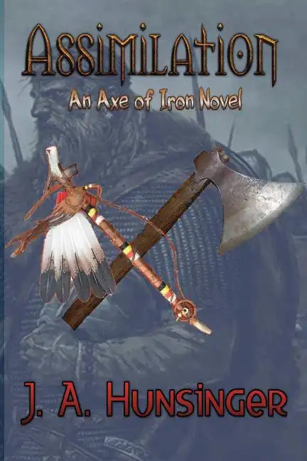 Assimilation: An Axe of Iron Novel - Paperback