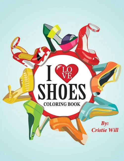 I Love Shoes: Coloring Book - Paperback