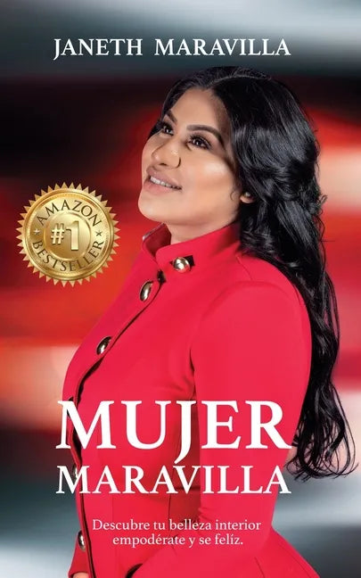 Mujer Maravilla: ¡Descubre tu belleza interior, empodérate y sé feliz! Siete claves que te llevan al tesoro más valio - Paperback