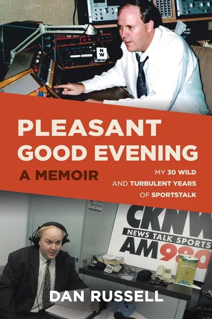 Pleasant Good Evening - A Memoir: My 30 Wild and Turbulent Years of Sportstalk - Paperback