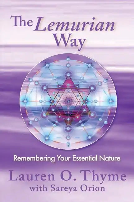 The Lemurian Way, Remembering your essential nature - Paperback