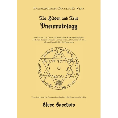 The Hidden and True Pneumatology: An Obscure 17th Century Grimoire Text for Conjuring Spirits to Reveal Hidden Treasure, Derived from a Manuscript of - Paperback