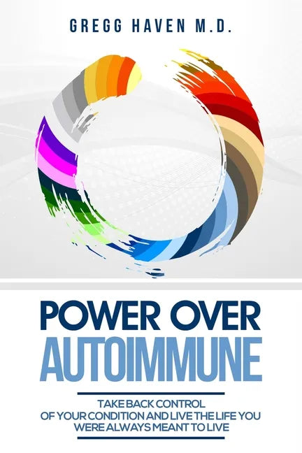 Autoimmune Cookbook - Power Over Autoimmune: Take Back Control of Your Condition and Live the Life You Were Always Meant to Live - Paperback