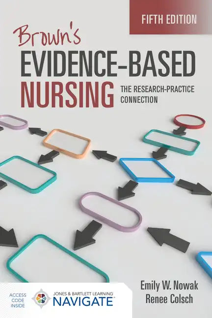 Brown's Evidence-Based Nursing: The Research-Practice Connection - Paperback