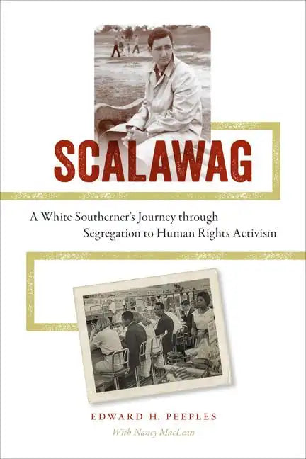 Scalawag: A White Southerner's Journey Through Segregation to Human Rights Activism - Hardcover