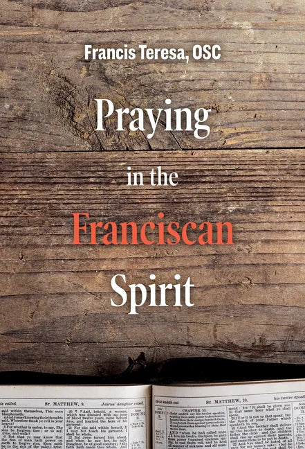 Praying in the Franciscan Spirit - Paperback