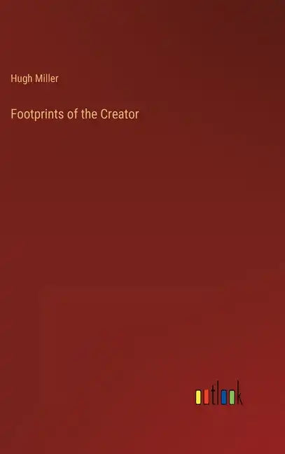 Footprints of the Creator - Hardcover
