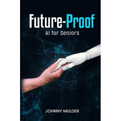 Future-Proof: AI for Seniors - Paperback