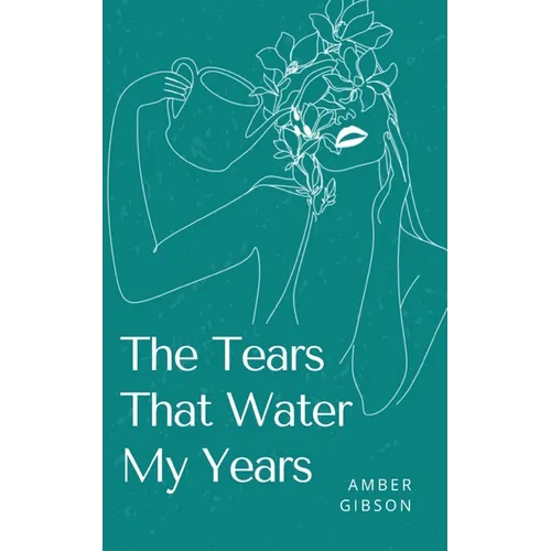 The Tears That Water My Years - Paperback